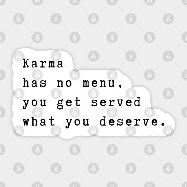 Karma has no menu, you get served what you deserve. Spiritual quote Sticker by Rubi16